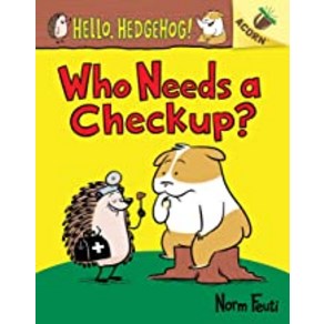 (영문도서) Who Needs a Checkup?: An Acon Book (Hello Hedgehog #3) Volume 3 Papeback, Scholastic Inc.