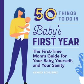 (영문도서) 50 Things to Do in Baby's Fist Yea: The Fist-Time Mom's Guide fo You Baby ... Papeback, Callisto, English, 9781641529143