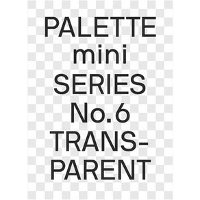 (영문도서) Palette Mini Series 06: Transparent: Transparencies in Design Paperback