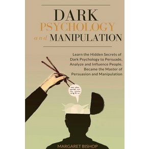 Dak Psychology and Manipulation: Lean the hidden secets of Dak Psychology to Pesuade Analyze an... Papeback, Andomeda Publishing Ltd, English, 9781914128158