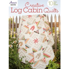 (영문도서) Ceative Log Cabin Quilts: 10 Fesh New Designs Papeback, Annies, English, 9781640255852