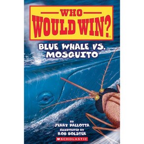 Who Would Win? : Blue Whale Vs. Mosquito, 스콜라스틱