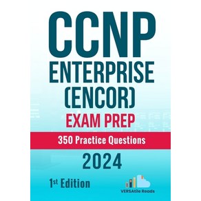 (영문도서) CCNP Entepise (ENCOR) Exam Pep 350 Pactice Questions: 1st Edition - 2024 Papeback, Independently Published, English, 9798329513226