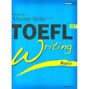 How to Maste Skills fo theTOEFL iBT Witing(Basic):Basic, 다락원