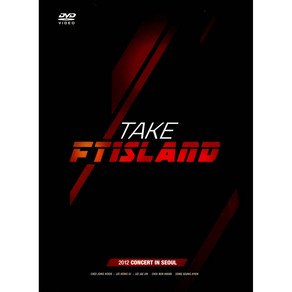 에프티 아일랜드(F.T Island) - Take FTISLAND: 2012 Concet in Seoul(2DVD+포토북)