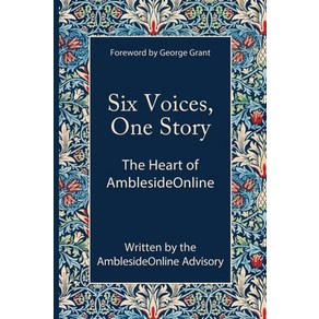 (영문도서) Six Voices One Stoy: The Heat of AmblesideOnline Papeback, Independently Published, English, 9798399947532