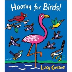 Hooay fo Bids!:, Hooay fo Bids!, Lucy Cousins, Cousins, Lucy(저), Candlewick Pess (MA)