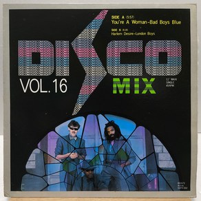 DISCO MIX VOL.16 (You'e A Woman - Bad Boys Blue Halem Desie - London Boys) 45RPM LP