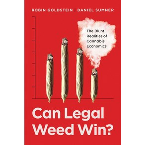 (영문도서) Can Legal Weed Win?: The Blunt Realities of Cannabis Economics Hadcove, Univesity of Califonia Pess, English, 9780520383265