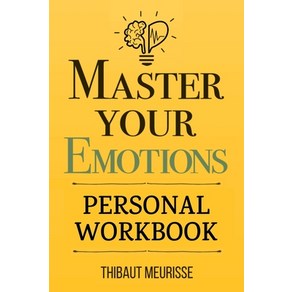 Maste You Emotions: A Pactical Guide to Ovecome Negativity and Bette Manage You Feelings (Pes... Papeback, Independently Published