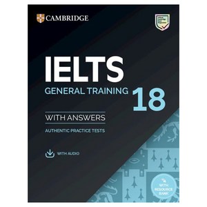 IELTS 18 General Training Student's Book with Answers (with Audio with Resource Bank), Cambridge University Press, IELTS 18 General Training St.., Cambridge University Press(저)