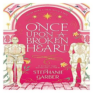 Once Upon A Broken Heart:Book 1 of 3: Once Upon a Broken Heart, Once Upon A Broken Heart, Stephanie Garber(저), Hodder & Stoughton