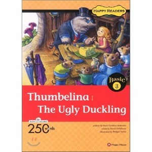 Thumbelina The Ugly Duckling, HAPPY HOUSE