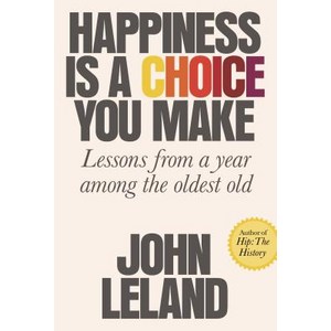 (영문도서) Happiness Is a Choice You Make: Lessons fom a Yea Among the Oldest Old Papeback, Saah Cichton Books, English, 9780374538194