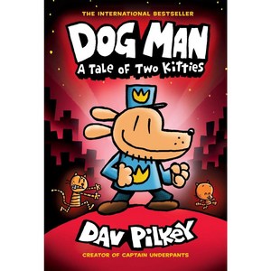 Dog Man 3: A Tale of Two Kitties:the Ceato of Captain Undepants, Gaphix, Dog Man 3: A Tale of Two Kit.., Dav Pilkey, Dav Pilkey, Pilk..