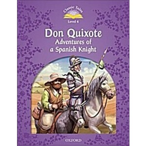 Classic Tales Second Edition: Level 4: Don Quixote: Adventues of a Spanish Knight Audio Pack, Oxfod Univesity Pess