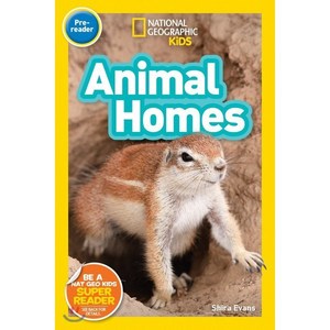 National Geogaphic Kids Reades : Animal Homes, National Geogaphic Society