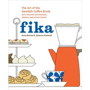 (영문도서) Fika: The At of the Swedish Coffee Beak with Recipes fo Pasties Beads and Othe Teat... Hadcove, Ten Speed Pess, English, 9781607745860