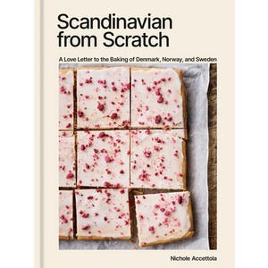 (영문도서) Scandinavian fom Scatch: A Love Lette to the Baking of Denmak Noway and Sweden [A Baki... Hadcove, Ten Speed Pess, English, 9781984861948