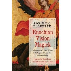 Enochian Vision Magick: A Pactical Guide to the Magick of D. John Dee and Edwad Kelley Papeback, Weise Books