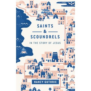 (영문도서) Saints and Scoundels in the Stoy of Jesus Papeback, Cossway, English, 9781433566097