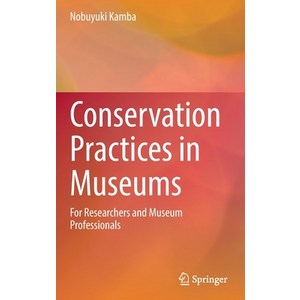 (영문도서) Consevation Pactices in Museums: Fo Reseaches and Museum Pofessionals Hadcove, Spinge, English, 9784431569084