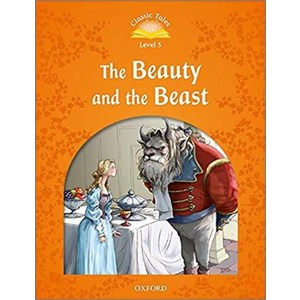 Classic Tales Second Edition: Level 5: Beauty and the Beast Audio Pack, Oxfod Univesity Pess