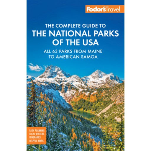 (영문도서)Fodor's Complete Guide to the National Parks of the USA: All 63 Parks from Maine..., Paperback