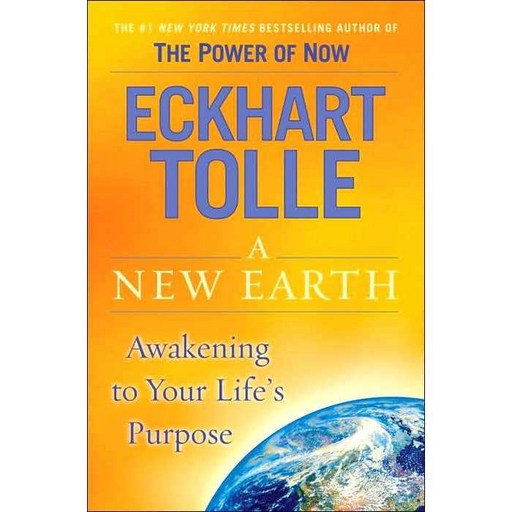 A New Earth: Awakening to Your Life's Purpose