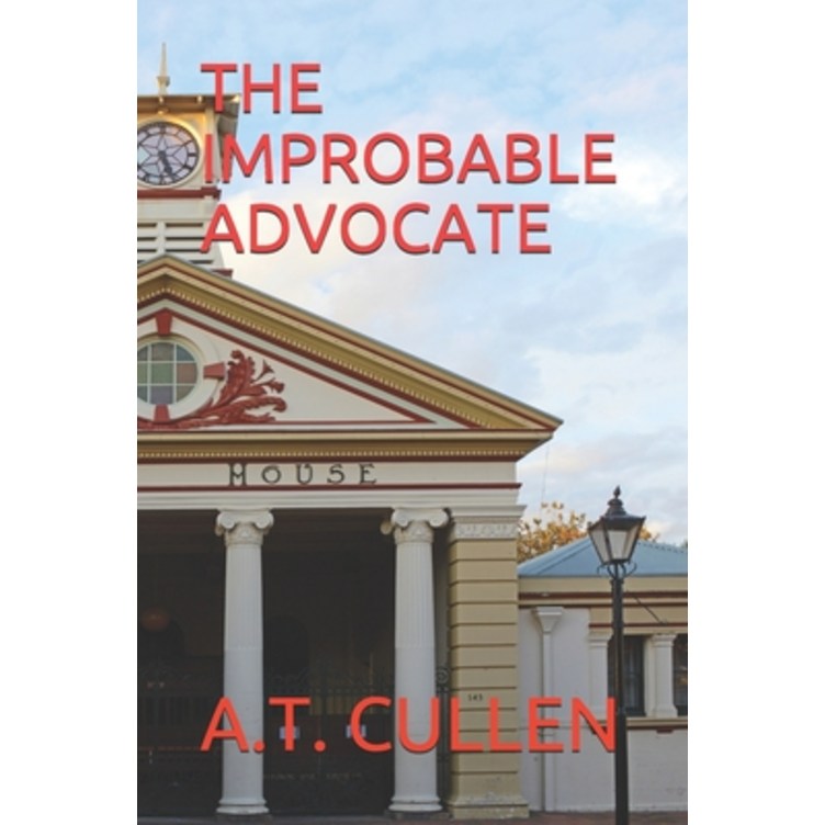The Improbable Advocate, Paperback The Improbable Advocate, Paperback